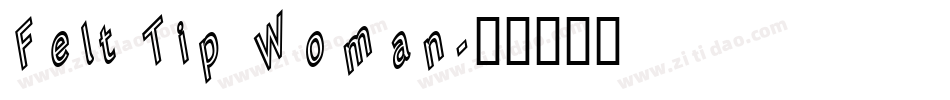 Felt Tip Woman字体转换